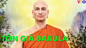 Tôn giả Bakula - Sức khoẻ đệ nhất